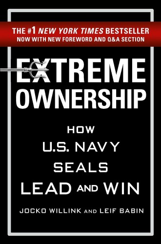 Best Leadership Book. Extreme Ownership: How U.S. Navy SEALs Lead and Win by Jocko Willink and Leif Babin