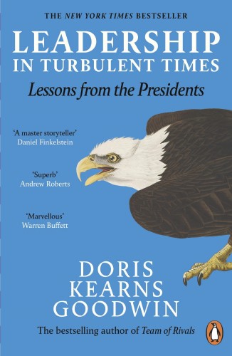 Best Leadership Book. Leadership In Turbulent Times: Lessons From the Presidents by Doris Kearns Goodwin