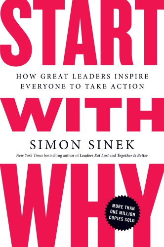 Best Leadership Book. Start With Why: How Great Leaders Inspire Everyone to Take Action by Simon Sinek