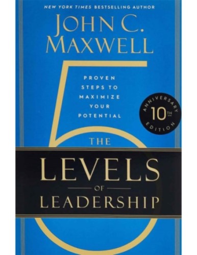 Best Leadership Book. The 5 Levels of Leadership: Proven Steps to Maximize Your Potential by John C. Maxwell