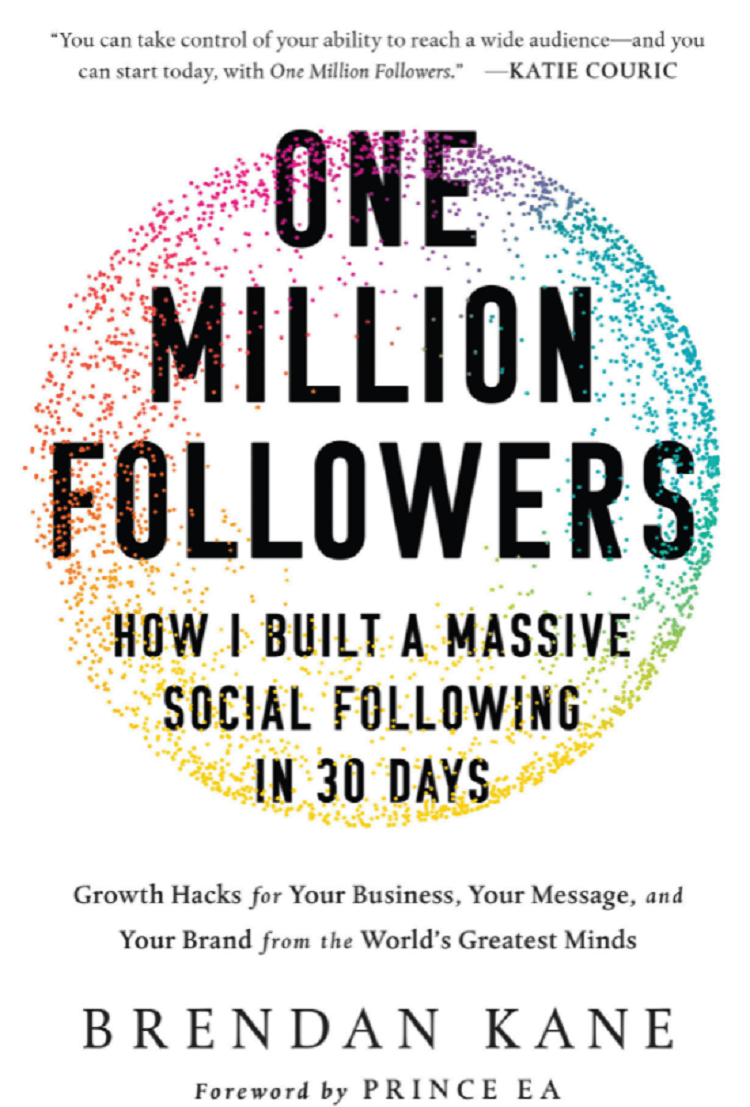 One Million Followers: How I Built a Massive Social Following in 30 Days by Brendan Kane – Best Book on Social Media Growth