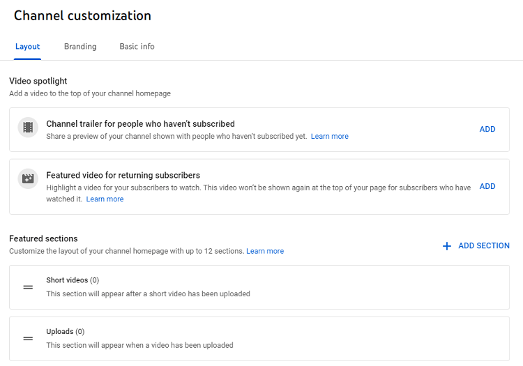 Log into your YouTube channel. Then, head to the ‘Customize Channel’ button or the YouTube Creator Studio.