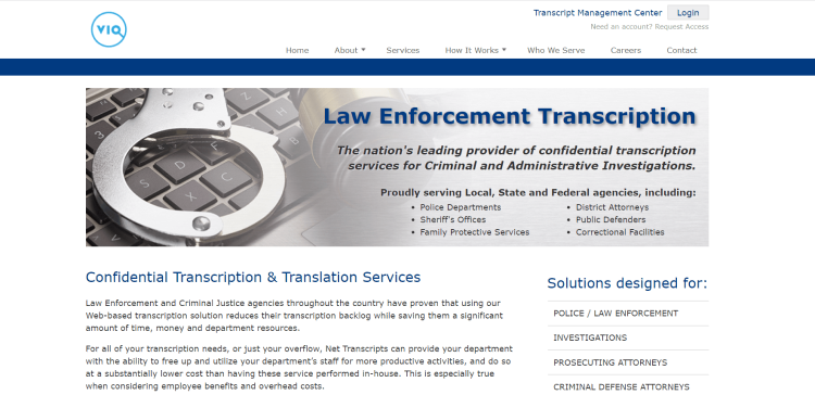 Best Law Enforcement Transcriptionist Job, Net Transcripts page says it is nation's leading provider of confidential transcription services for criminal and administrative investigations.