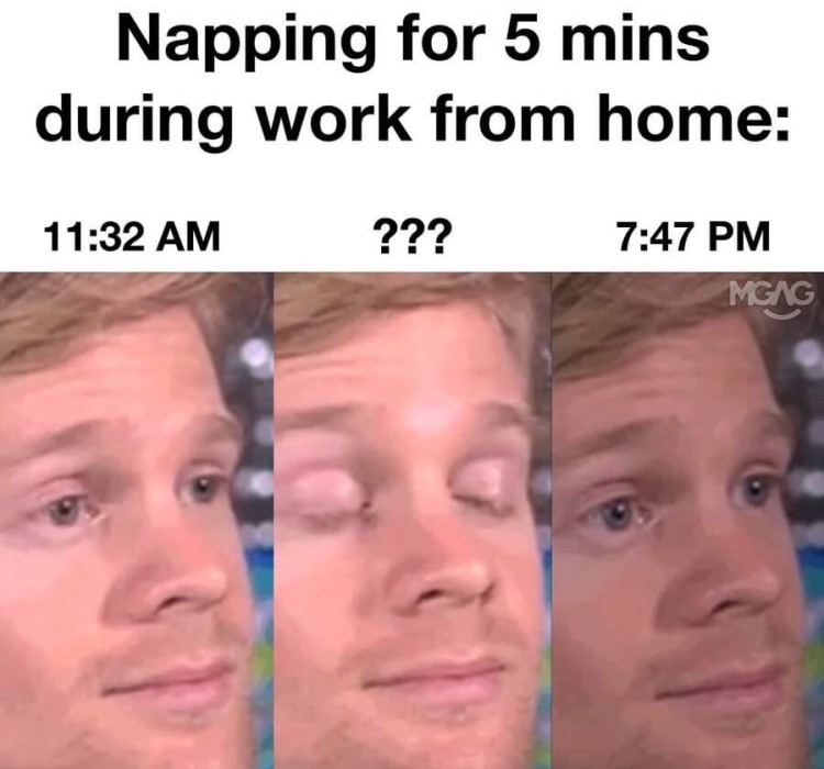 Working from home memes, an image of a man who wanted to have a nap but ended up sleeping a lot.