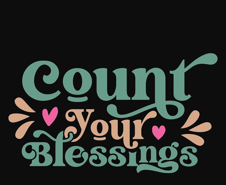 Count your blessings and keep on moving on.