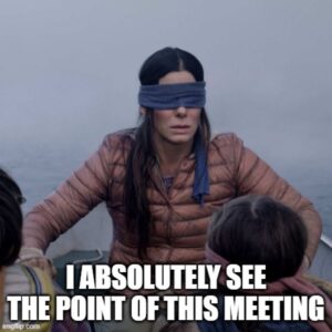 55+ Best This Meeting Could Have Been an Email Memes [2023]