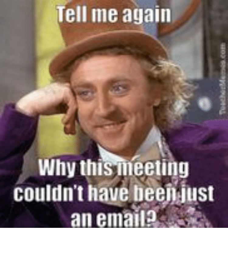 55  Best This Meeting Could Have Been an Email Memes  2023  - 94