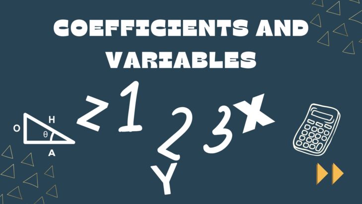 Coefficients and Variables
