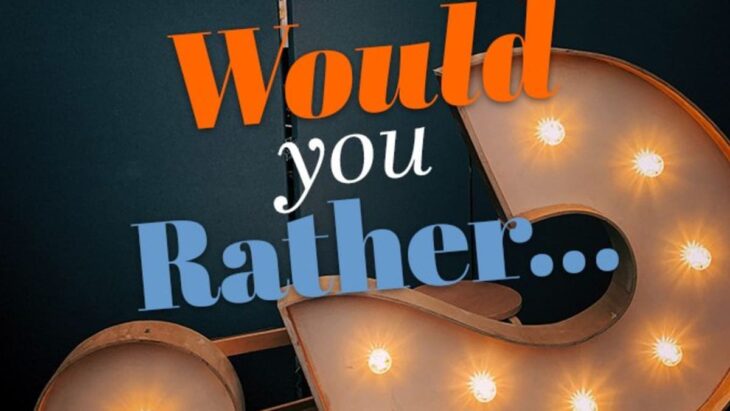 Would You Rather questions